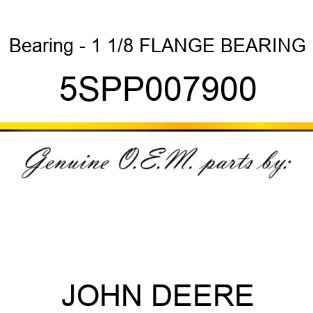 Bearing - 1 1/8 FLANGE BEARING 5SPP007900