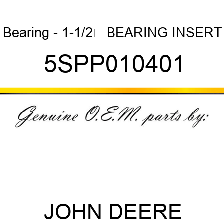 Bearing - 1-1/2 BEARING INSERT 5SPP010401