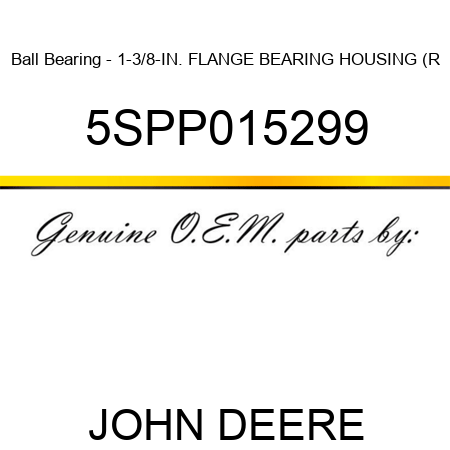 Ball Bearing - 1-3/8-IN. FLANGE BEARING HOUSING (R 5SPP015299