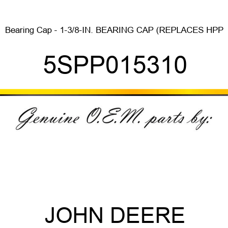 Bearing Cap - 1-3/8-IN. BEARING CAP (REPLACES HPP 5SPP015310