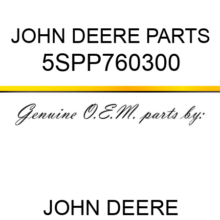 JOHN DEERE PARTS 5SPP760300