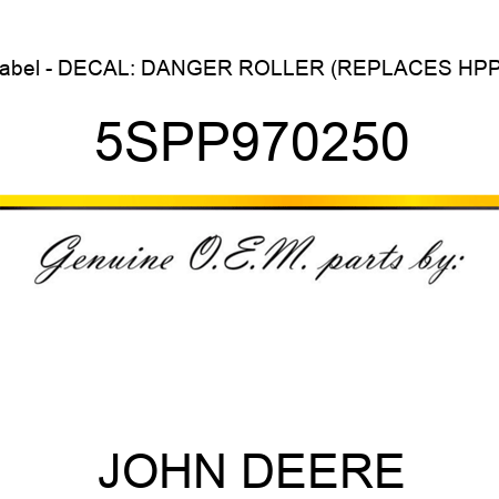 Label - DECAL: DANGER ROLLER (REPLACES HPP9 5SPP970250