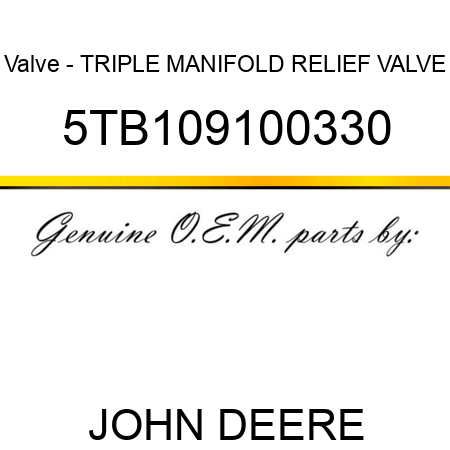 Valve - TRIPLE MANIFOLD RELIEF VALVE 5TB109100330