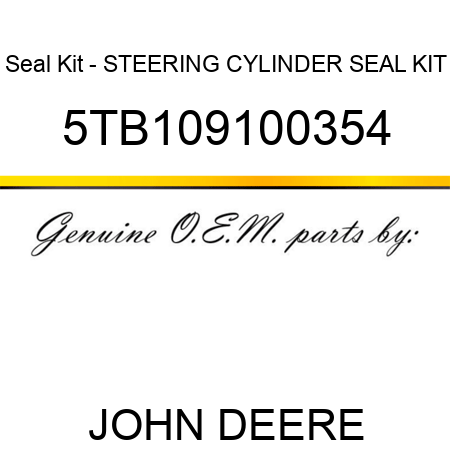 Seal Kit - STEERING CYLINDER SEAL KIT 5TB109100354