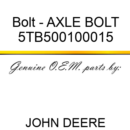 Bolt - AXLE BOLT 5TB500100015