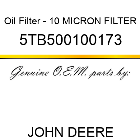 Oil Filter - 10 MICRON FILTER 5TB500100173