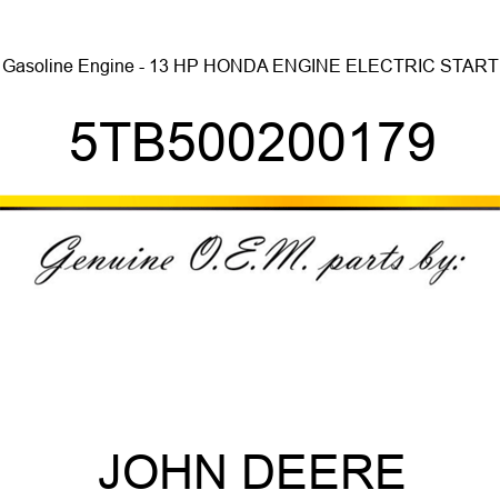 Gasoline Engine - 13 HP HONDA ENGINE ELECTRIC START 5TB500200179