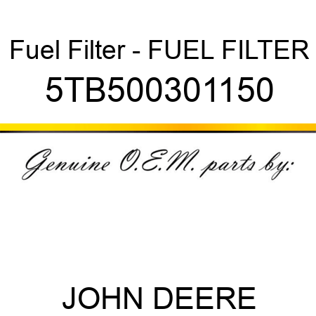 Fuel Filter - FUEL FILTER 5TB500301150