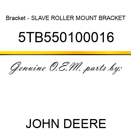Bracket - SLAVE ROLLER MOUNT BRACKET 5TB550100016