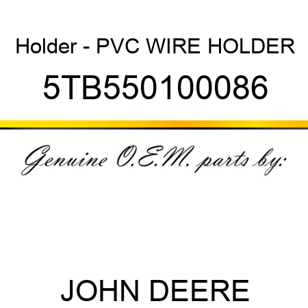 Holder - PVC WIRE HOLDER 5TB550100086