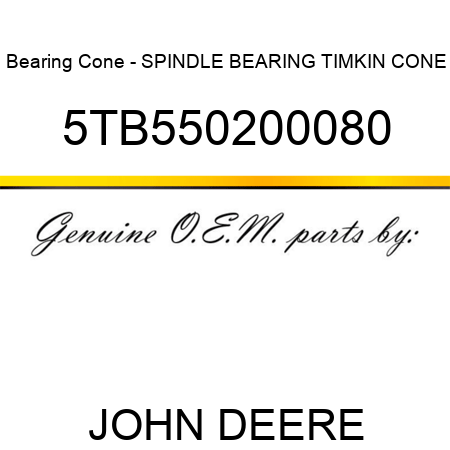 Bearing Cone - SPINDLE BEARING TIMKIN CONE 5TB550200080