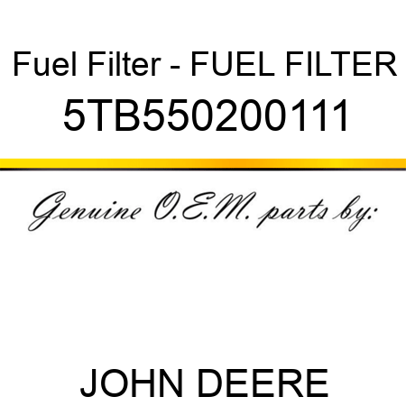 Fuel Filter - FUEL FILTER 5TB550200111