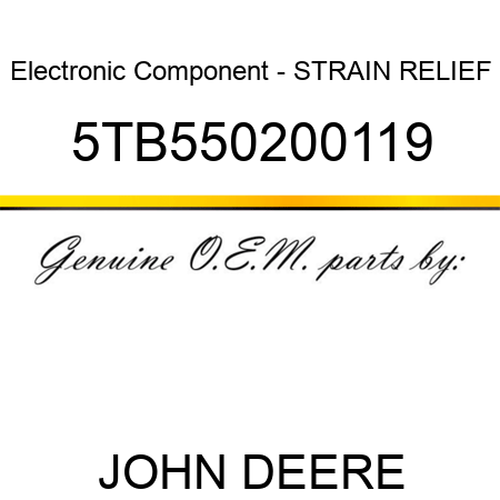 Electronic Component - STRAIN RELIEF 5TB550200119