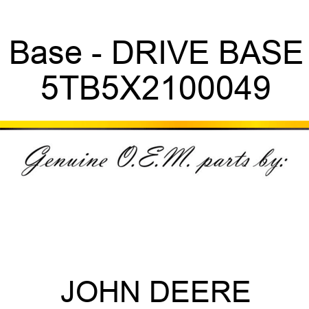 Base - DRIVE BASE 5TB5X2100049