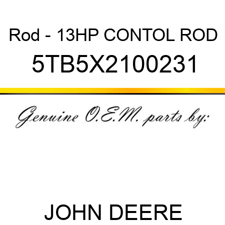 Rod - 13HP CONTOL ROD 5TB5X2100231