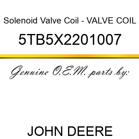 Solenoid Valve Coil - VALVE COIL 5TB5X2201007