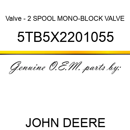 Valve - 2 SPOOL MONO-BLOCK VALVE 5TB5X2201055