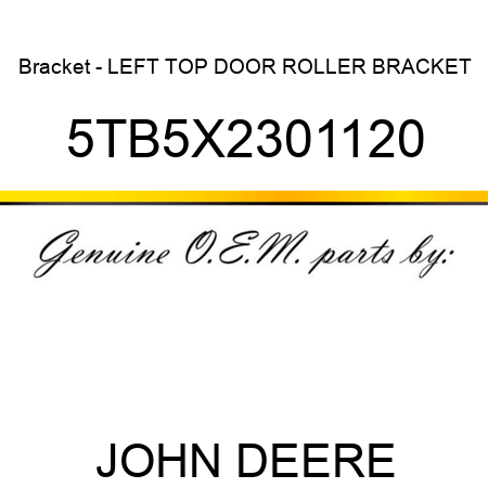 Bracket - LEFT TOP DOOR ROLLER BRACKET 5TB5X2301120