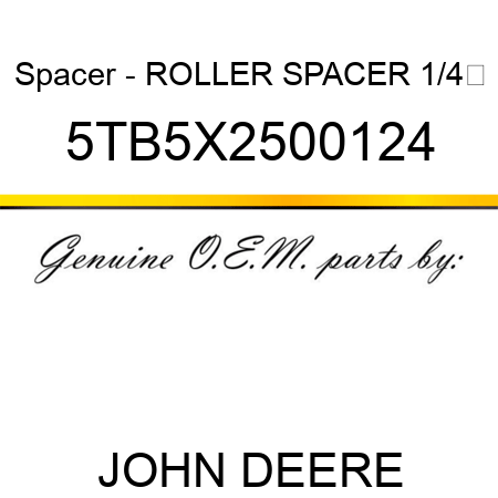 Spacer - ROLLER SPACER 1/4 5TB5X2500124