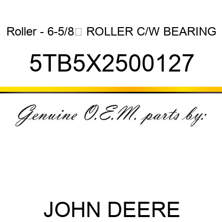 Roller - 6-5/8 ROLLER C/W BEARING 5TB5X2500127