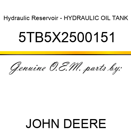 Hydraulic Reservoir - HYDRAULIC OIL TANK 5TB5X2500151