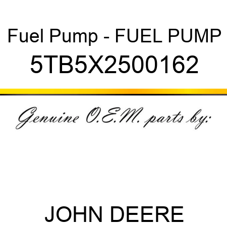 Fuel Pump - FUEL PUMP 5TB5X2500162