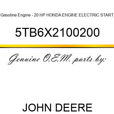 Gasoline Engine - 20 HP HONDA ENGINE ELECTRIC START 5TB6X2100200