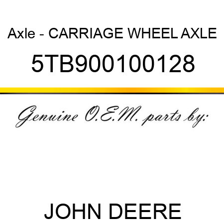 Axle - CARRIAGE WHEEL AXLE 5TB900100128