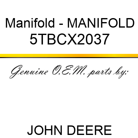 Manifold - MANIFOLD 5TBCX2037