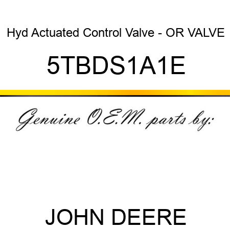 Hyd Actuated Control Valve - OR VALVE 5TBDS1A1E