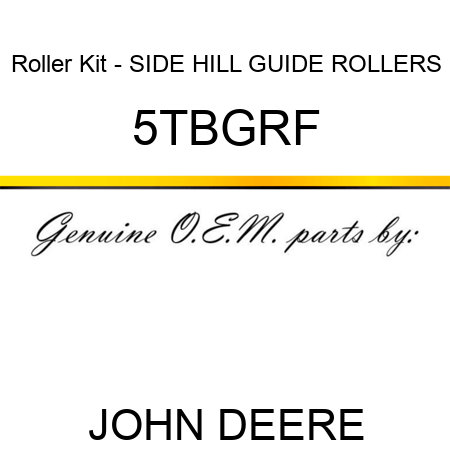 Roller Kit - SIDE HILL GUIDE ROLLERS 5TBGRF