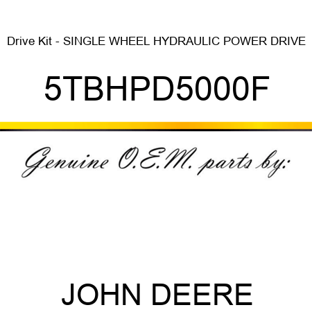 Drive Kit - SINGLE WHEEL HYDRAULIC POWER DRIVE 5TBHPD5000F