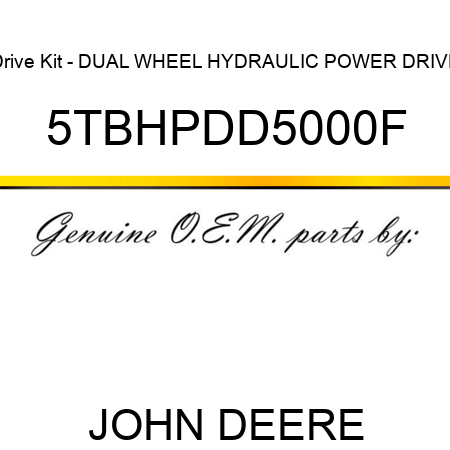Drive Kit - DUAL WHEEL HYDRAULIC POWER DRIVE 5TBHPDD5000F