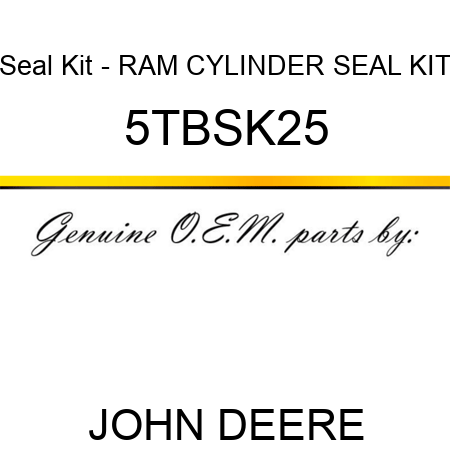 Seal Kit - RAM CYLINDER SEAL KIT 5TBSK25