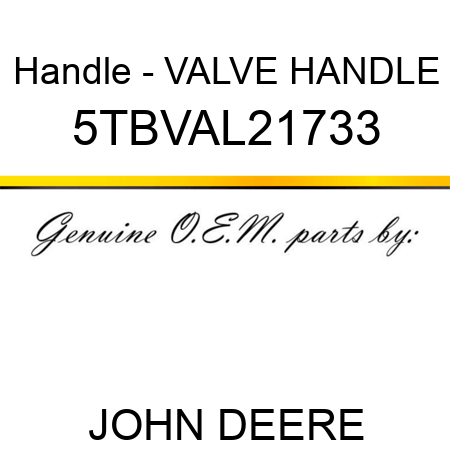 Handle - VALVE HANDLE 5TBVAL21733