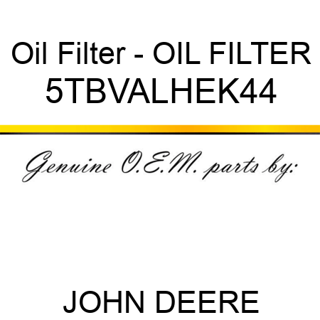 Oil Filter - OIL FILTER 5TBVALHEK44