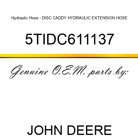 Hydraulic Hose - DISC CADDY HYDRAULIC EXTENSION HOSE 5TIDC611137