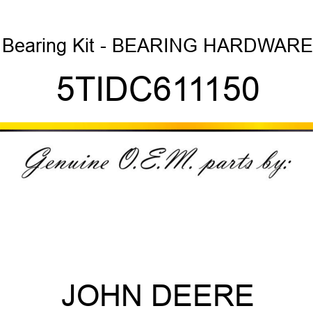 Bearing Kit - BEARING HARDWARE 5TIDC611150