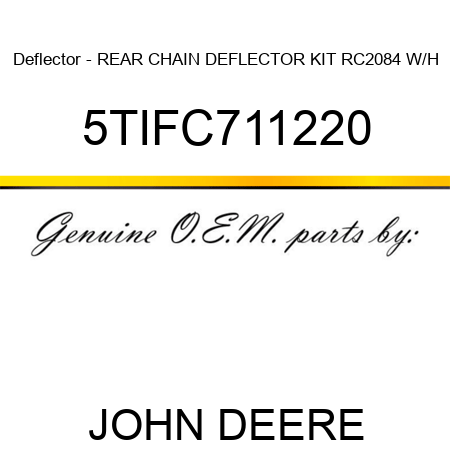 Deflector - REAR CHAIN DEFLECTOR KIT RC2084 W/H 5TIFC711220