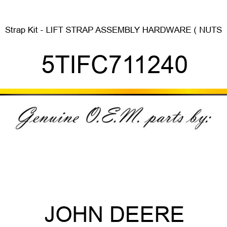 Strap Kit - LIFT STRAP ASSEMBLY HARDWARE ( NUTS 5TIFC711240