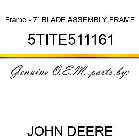 Frame - 7` BLADE ASSEMBLY FRAME 5TITE511161