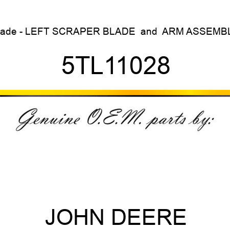 Blade - LEFT SCRAPER BLADE & ARM ASSEMBLY 5TL11028