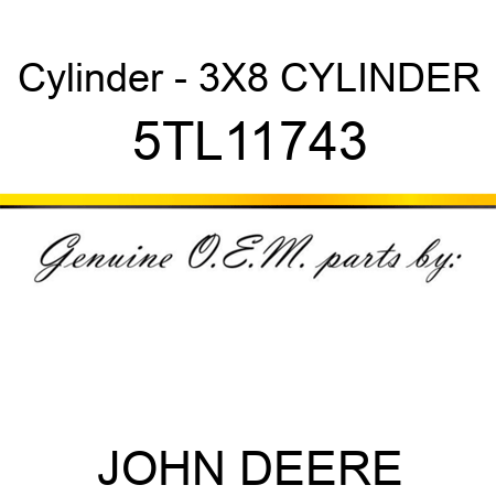 Cylinder - 3X8 CYLINDER 5TL11743