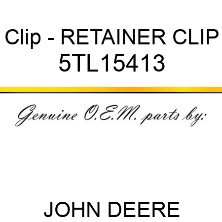 Clip - RETAINER CLIP 5TL15413
