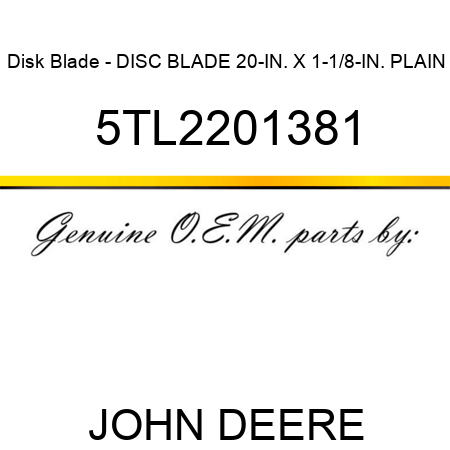 Disk Blade - DISC BLADE 20-IN. X 1-1/8-IN. PLAIN 5TL2201381