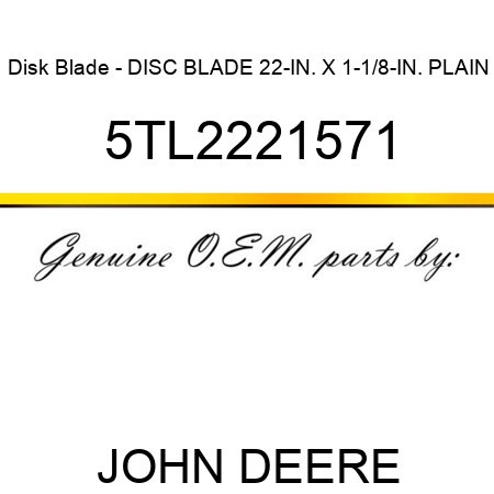 Disk Blade - DISC BLADE 22-IN. X 1-1/8-IN. PLAIN 5TL2221571