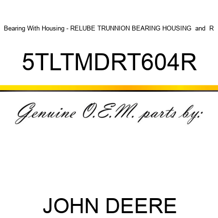 Bearing With Housing - RELUBE TRUNNION BEARING HOUSING & R 5TLTMDRT604R