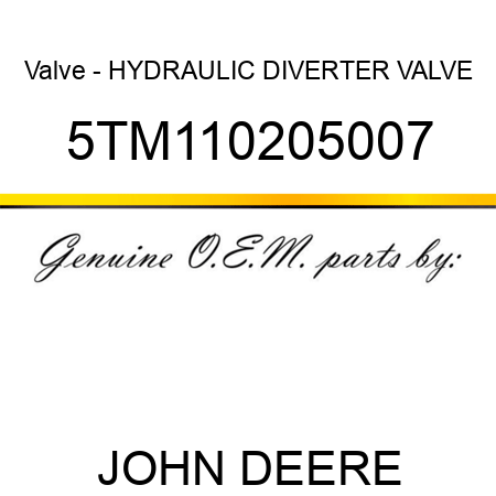 Valve - HYDRAULIC DIVERTER VALVE 5TM110205007