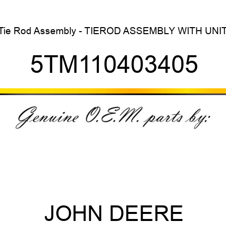 Tie Rod Assembly - TIEROD ASSEMBLY WITH UNIT 5TM110403405