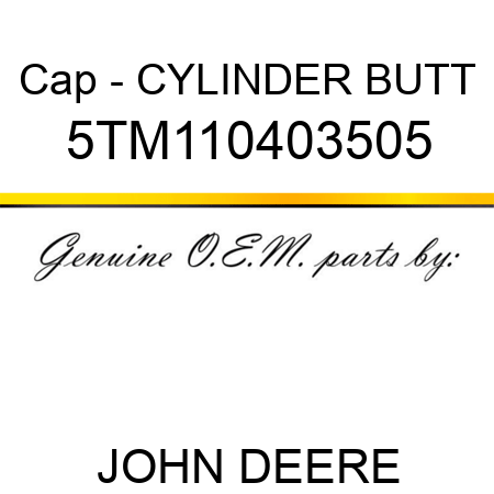 Cap - CYLINDER BUTT 5TM110403505